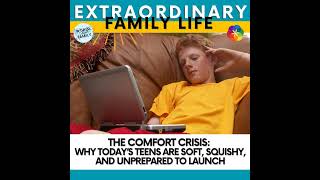 The Comfort Crisis: Why Today’s Teens Are Soft, Squishy and Unprepared to Launch screenshot 2