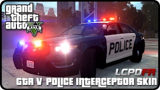 LCPDFR | ORIGINAL GTA V LOS SANTOS POLICE INTERCEPTOR SKIN (for GTA IV Mod) LCPDFR | ORIGINAL GTA V LOS SANTOS POLICE INTERCEPTOR SKIN (for GTA IV Mod)