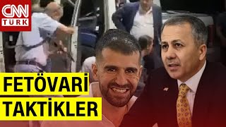 İçişleri Bakanı Yerlikaya'dan Açıklama! "FETÖVARİ Taktikler Var!"