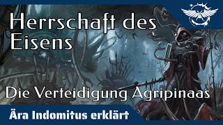 Ära Indomitus erklärt: Das Auge des Schreckens - Herrschaft des Eisens | Die Verteidigung Agripinaas