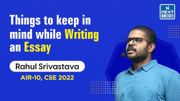 Essay Writing in UPSC | Rahul Srivastava Rank 10 CSE 2022 Topper | NEXT IAS