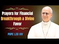 3 Powerful Prayers by Pope Leo XIV to Unlock Blocked Finances & Release God’s Favor