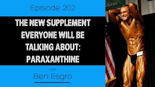 Ep. 202- The New Supplement Everyone Will Be Talking About: Paraxanthine