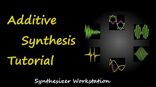 Additive Synthesis Tutorial