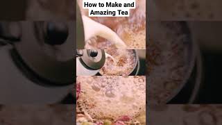 How to Make and Amazing Tea |#Tea_Lover #Love #Tea #Pure Tea How to Make and Amazing Tea |#Tea_Lover #Love #Tea #Pure Tea