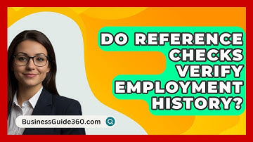 Do Reference Checks Verify Employment History? - BusinessGuide360.com