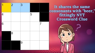 It shares the same consonants with "beer," fittingly Crossword Clue NYT MINI Answer Today Feb 6 2024