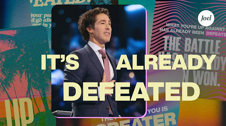 It's Already Defeated | Joel Osteen