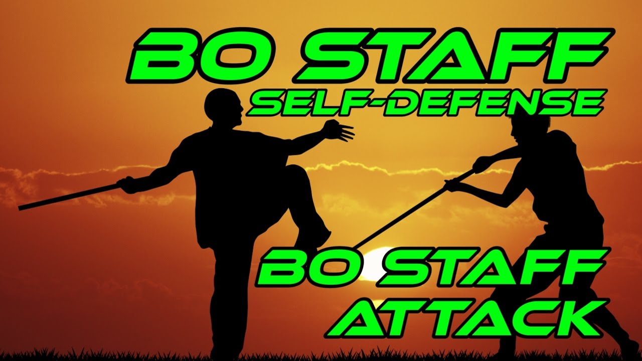 Weapons Bo Staff Self Defense Bo Staff Attack Walk Through