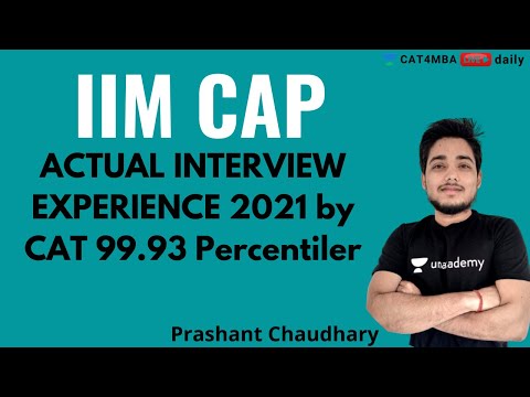 IIM-CAP ACTUAL INTERVIEW EXPERIENCE 2021 by CAT 99.93 Percentiler | PRASHANT CHAUDHARY