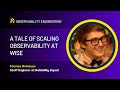 Scaling Observability to 50TB+ of Telemetry a Day at Wise