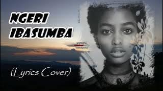 NGERI IBASUMBA (LYRICS COVER) Karahanyuze.@kinyarwanda_lyrics