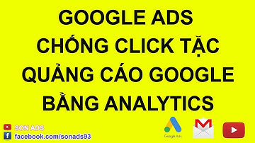 Loại Click Tặc Bằng Google Analytics Update 2020