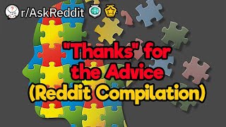 "Thanks" for the Advice (Reddit Compilation)
