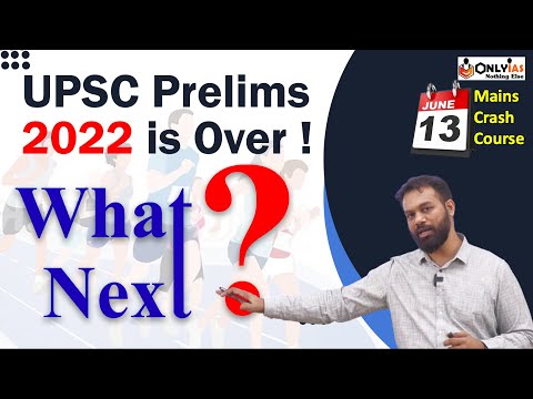 Prelims is over, WHAT NEXT? 60 Days Marathon Session for UPSC 2022 | UPSC Mains Crash Course 13 June