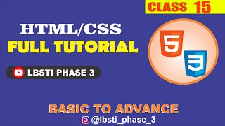 Mastering HTML/CSS : From Basics to Advanced Techniques | LBSTI Phase 3 | Live HTML/CSS 15th Class