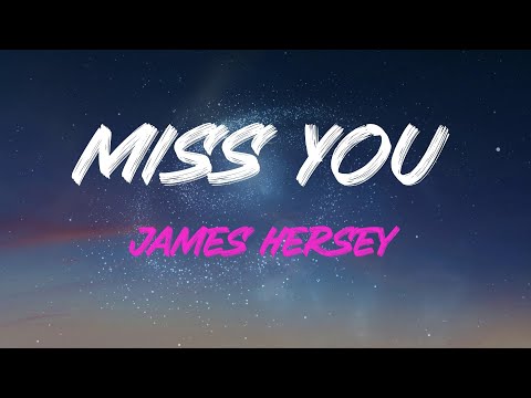 James Hersey - Miss You Lyrics | Show Me