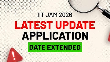 IIT-JAM 2026 | Application Date Extended | Latest Update