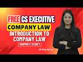 FREE CS Executive | Company Law | Chapter 1 | Introduction to Company Law | Class 7