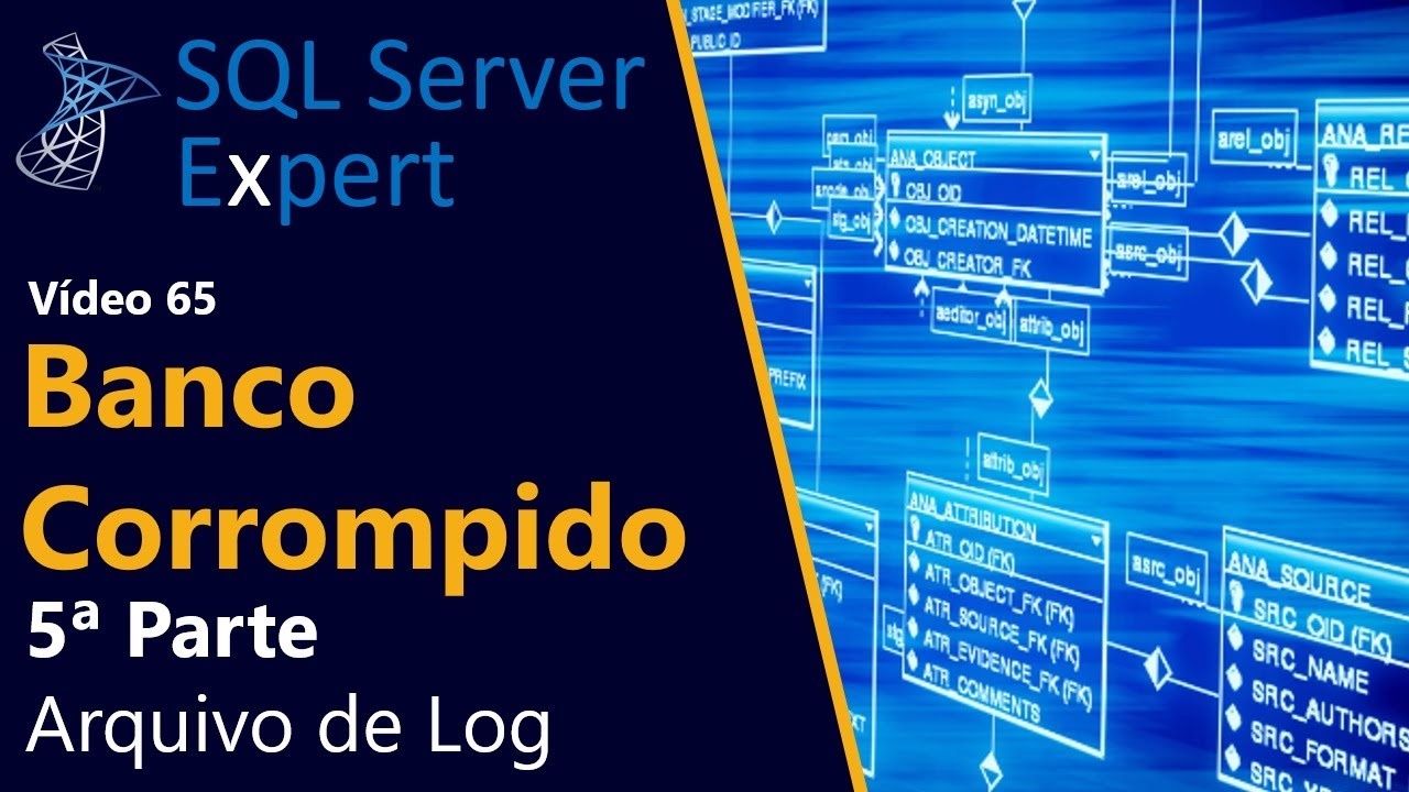 Banco Corrompido 5ª Parte - Arquivo de Log | SQL Server Expert - YouTube