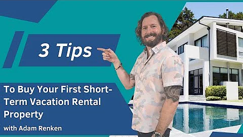 How to buy your 1st Short Term Rental property.