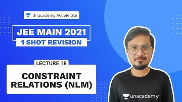 Constraint Relations (NLM) | ONE SHOT Revision | JEE 2021 | Vivek Chouhan | Unacademy Accelerate