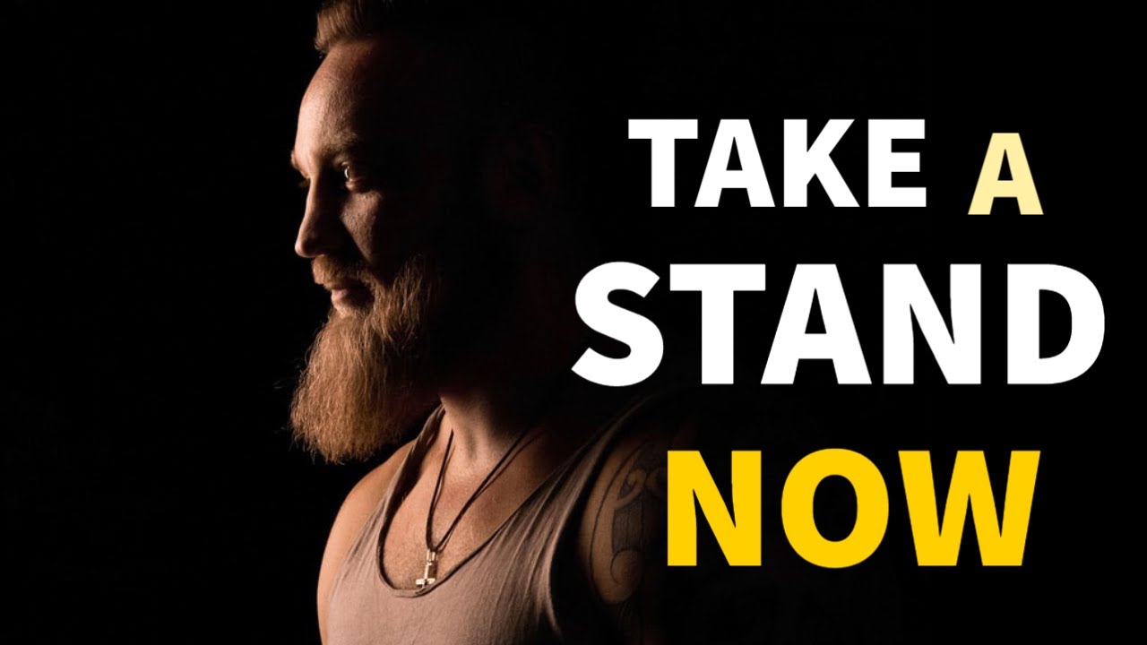 TAKE A STAND NOW MOTIVATIONAL AND INSPIRATIONAL VIDEO YouTube