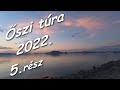 Érkezés a Balatonra - Őszi túra 2022. 5.rész