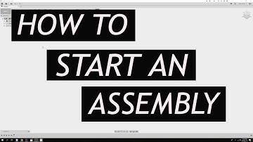 Fusion 360 - How To Start An Assembly