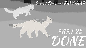 PART 22 -  Sweet Dreams Hollyleaf and Ivypool PMV MAP - DONE