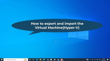 How to export and import the virtual machine platform