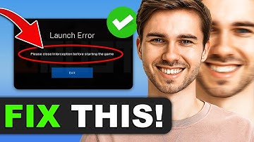 How to Fix “Please Close Interception Before Starting the Game” Error