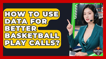 How To Use Data For Better Basketball Play Calls? - Basketball Stats Central