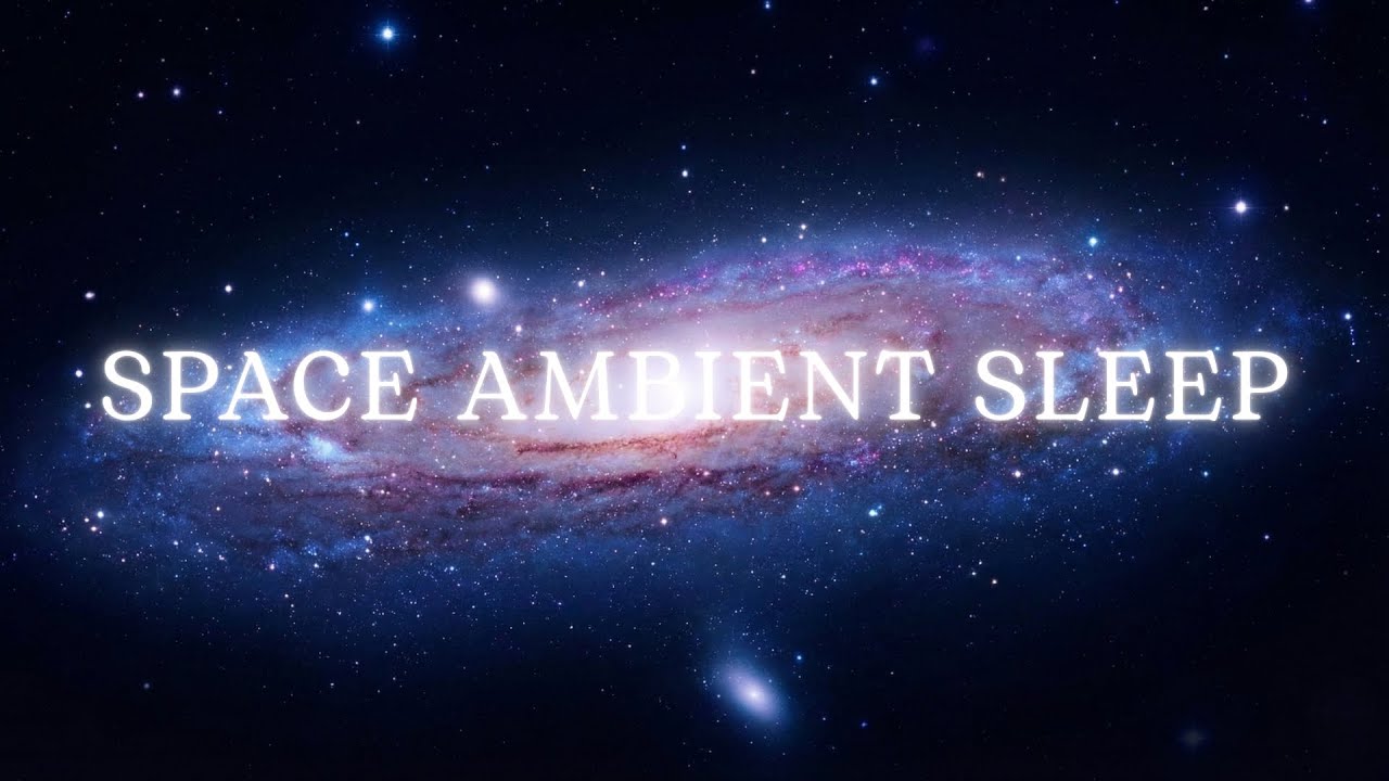 Sleep Under The Galaxy – Space Ambient Deep Sleep