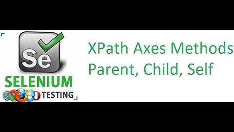 Selenium Class 19: XPath Axes Methods | Parent, Child, Self