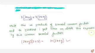 Factorizations of algebraic expressions when a binomial is a common factor