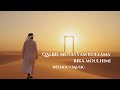 Bika Moulhimi Qalbil Mutayyam Kullama Without Music Slowed Reverb Arabic Bangla Lyrics 