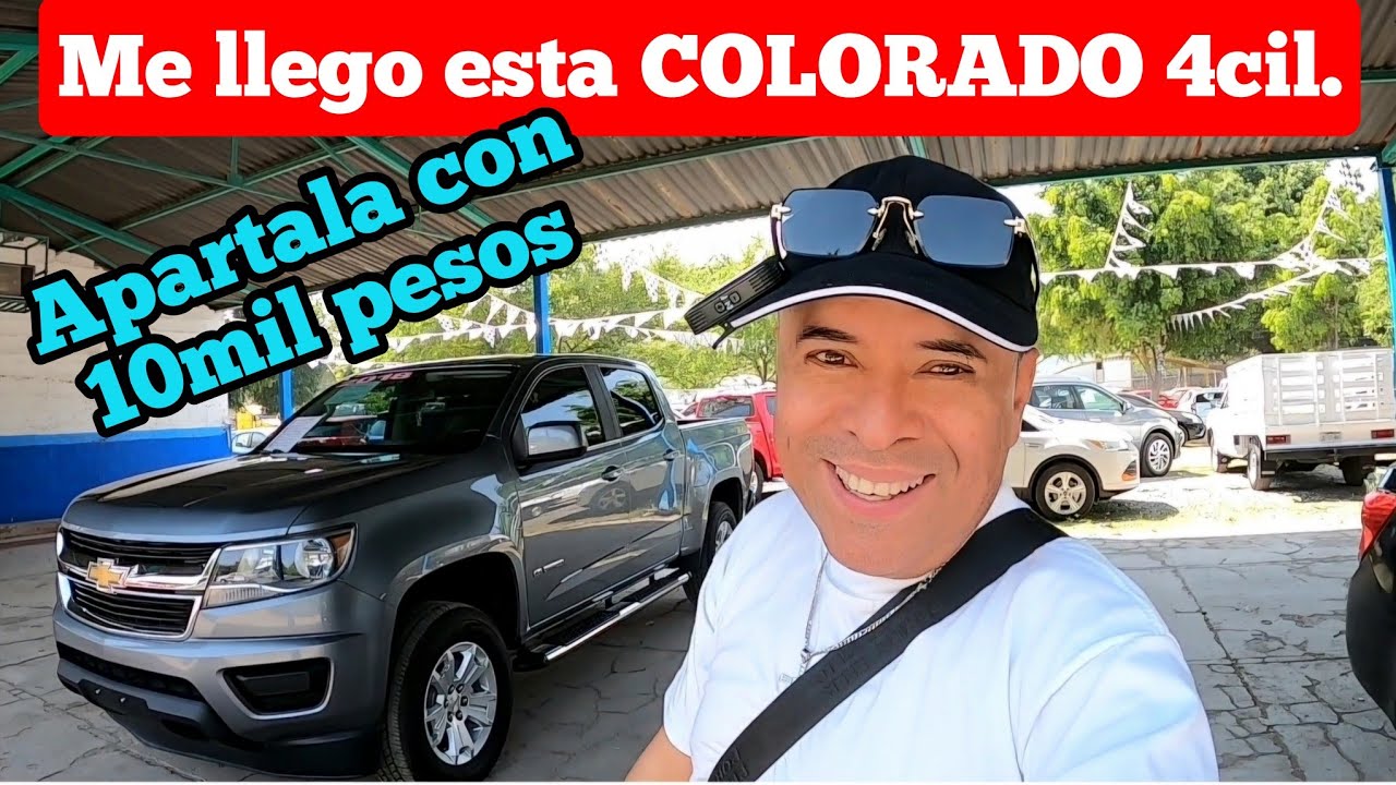 Llego lo BUENO chevrolet COLORADO, Tianguis de auto venta, video entretenido autos de mexico