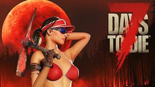 OH NO, IT'S DAY 7 AND WE'RE FAR FROM HOME! - 7 Days To Die V3.0 (Ep.4)