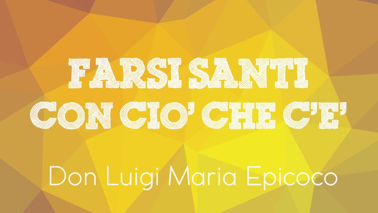 Don Luigi Maria Epicoco - Farsi santi con ciò che c'è - YouTube