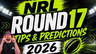 NRL Round 17 Preview & Predictions 2026 | Full Match Predictions