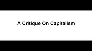A Critique on Capitalism - Part 1