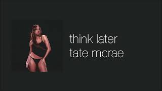 tate mcrae - think later (slowed & reverb)