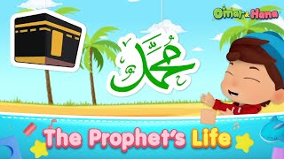 The Prophet's Life | Omar \u0026 Hana English | Islamic Series \u0026 Songs For Kids