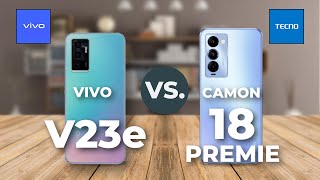 Vivo V23e vs Tecno Camon 18 Premier | Tech Battle