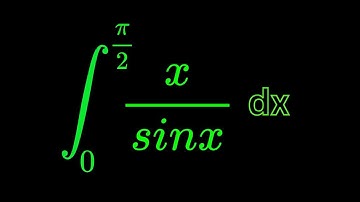 Monster Integral of x/sinx dx from 0 to pi/2