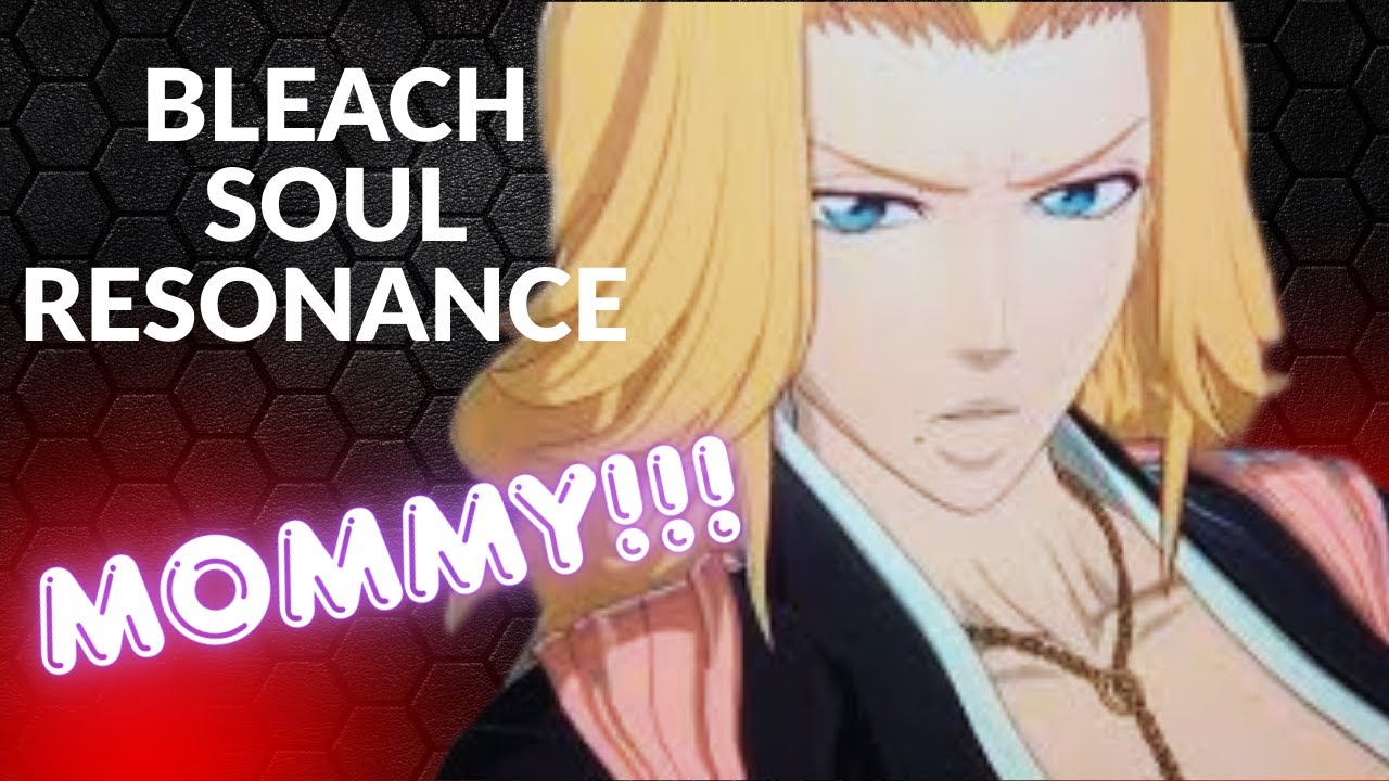 GRINDING BLEACH SOUL RESONANCE MAXED OUT RANGIKU I HOPE