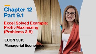 Chapter 12 Part 9.1: Problems 2-8 - Excel Profit Maximization example
