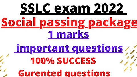 SSLC Social Passing Package 2022 1 mark important questions for exam 100% success Gurented questions