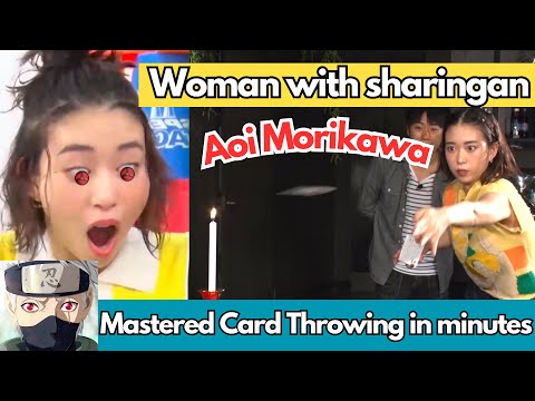 Aoi Morikawa (aka Kaka Aoi) mastered card thorwing in minutes